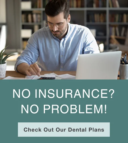 Check out our dental plans